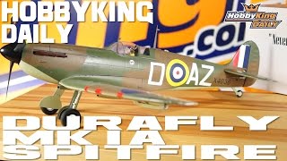 Durafly Mark 1A Spitfire Coming Soon  HobbyKing Daily [upl. by Nilyad]