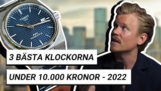 3 BÄSTA klockorna UNDER 10000 kr  2022 [upl. by Mharba730]