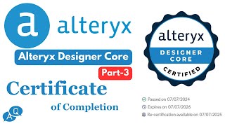 Alteryx Designer Core  Part3  Certificate of Completion  alteryx certificationexam solutions [upl. by Ynattir]