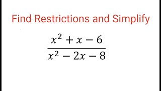 RATIONAL EXPRESSION Find Restrictions And Simplify x2  x  6x2  2x  8 [upl. by Dallis223]