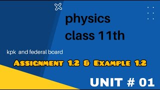 Physics Fsc part 1 Example 12 amp assignment 12Class 11th physics Assignment 12 amp Example 12 kpk [upl. by Hands]