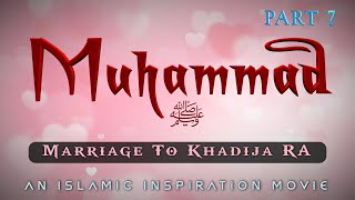 The Story Of Prophet Muhammad ﷺ Part 7  Marriage To Khadija RA BE060 [upl. by Kerekes867]