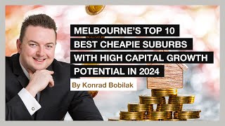 Melbournes Top 10 Best Cheapie Suburbs With High Capital Growth Potential In 2024 [upl. by Rorie676]