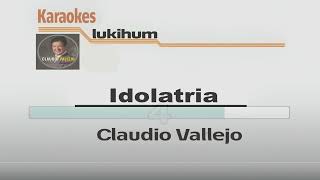 Claudio Vallejo Idolatria Karaoke [upl. by Eibor]