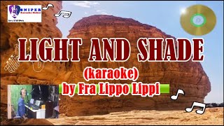 LIGHT AND SHADE Karaoke By Fra Lippo Lippi [upl. by Gibeon]