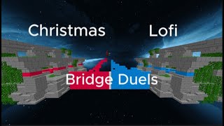 Christmas Lofi Bridge Duels [upl. by Arte360]