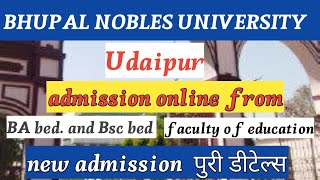 bhupal nobles university UdaipurFaculty of education ।online new admission ।BA bed and Bsc bed [upl. by Attebasile]