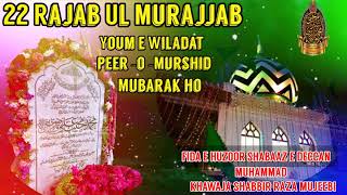 22 Rajab Youm e wiladat Peer o MurshidHuzoor Shabaaz E Deccan RABy Shabbir Raza Mujeebi [upl. by Lain]