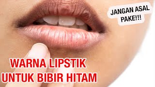 LIPSTIK UNTUK BIBIR HITAM 5 Cara Memilih Warna Lipstik yang Tepat untuk Bibir Hitam [upl. by Karol]