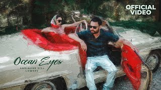 Ocean Eyes Official Video  Amrinder Gill  Lowkey  Sagar Deol  Latest Punjabi Songs 2023 [upl. by Natsirhc]