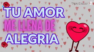 TU AMOR ME LLENA DE ALEGRIA 🌺🥰 [upl. by Atinuaj919]