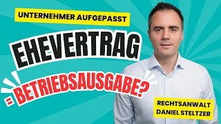 Ehevertrag für Unternehmer und Freiberufler als Betriebsausgabe [upl. by Asecnarf19]