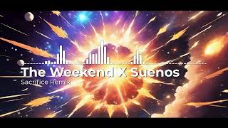 The Weekend  Sacrifice Suenos Remix [upl. by Glyn742]