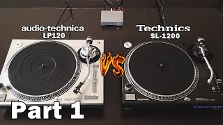 ATLP120 vs SL1200 Comparison Part 1 [upl. by Aerdnaeel]