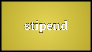 Stipend Meaning [upl. by Francisco]