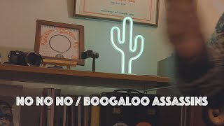 No No No  Boogaloo Assassins [upl. by Innig666]