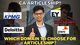 Which domain to choose for CA articleship Audit TaxMampA etc High salary🔥CA articleship in BIG 4 [upl. by Ainos]