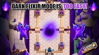 Dark Elixir Mode is TOO EASY  Clash Royale [upl. by Backer]