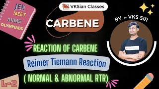 Reaction Intermediate  Carbene  Reaction of Carbene  Reimer Tiemann Reaction  JEE  NEET  L2 [upl. by Obelia612]