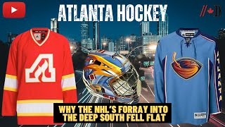 Atlanta Hockey Why the NHLs Foray Into the Deep South Fell Flat [upl. by Fernandina308]