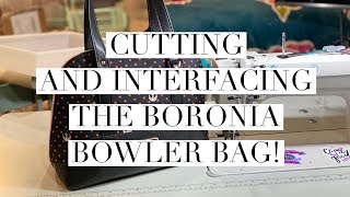 Cutting amp Interfacing the Boronia Bowler Bag [upl. by Aluor]