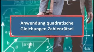 Anwendung quadratische Gleichungen Zahlenrätsel [upl. by Janos]