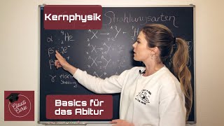 Kernphysik Grundlagen für das Physik Abitur  Strahlungsarten  Zerfallsgesetz [upl. by Luzader]