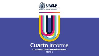 Cuarto Informe UASLP Rector Alejandro Javier Zermeño Guerra [upl. by Ailehpo]