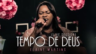 Elaine Martins  Tempo de Deus Live Session [upl. by Nosaj]