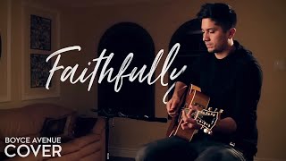 Faithfully  Journey Boyce Avenue acoustic cover on Spotify amp Apple [upl. by Nemzzaj]