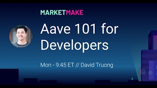 Aave 101 for Developers MarketMake [upl. by Argyle]