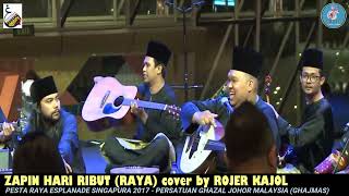 ZAPIN HARI RIBUT RAYA cover by ROJER KAJOL ft GHAJMAS  PESTA RAYA ESPLANADE SINGAPURA 2017 [upl. by Ahsekim]