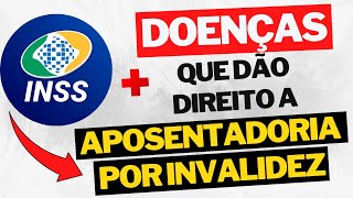 QUAIS DOENÇAS QUE DÃO DIREITO A APOSENTADORIA POR INVALIDEZ – APOSENTADORIA POR INVALIDEZ [upl. by Yeung524]