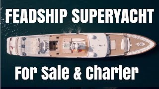 FEADSHIP Superyacht for sale and charter [upl. by Wager696]