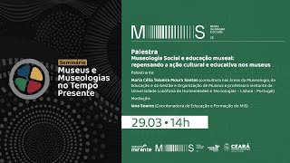 Palestra  Museologia Social e educação museal repensando a ação cultural e educativa nos museus [upl. by Renruojos141]