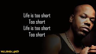 Too Short  Life IsToo Short Lyrics [upl. by Adliwa]