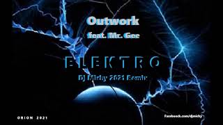 Outwork feat MrGee  Elektro Dj Michy 2021 Remix [upl. by Harberd]