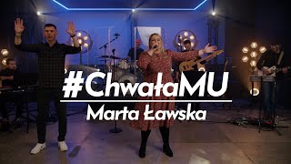 ChwałaMU 07  Modlitwa Uwielbienia  Marta Ławska [upl. by Aketahs718]