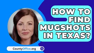 How to Find Mugshots in Texas  CountyOfficeorg [upl. by Maise]