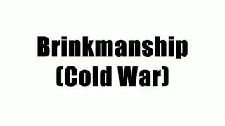 Brinkmanship Cold War [upl. by Hanimay961]