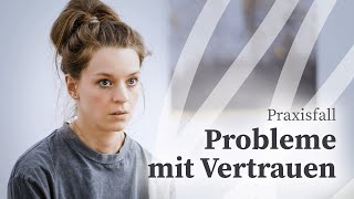 Probleme mit Vertrauen  Praxisfall Systemische Therapie und Beratung  lifelessonsde [upl. by Ahsille]