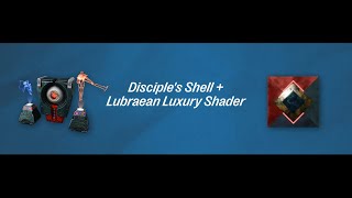 Disciple Shell amp Lubraean Luxury Shader Ingame Preview [upl. by Maison456]