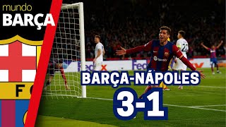 CHAMPIONS LEAGUE  BARÇA  NÁPOLES 31 Resumen con las mejores IMÁGENES [upl. by Hultgren]