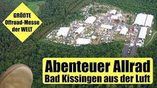 Abenteuer Allrad Bad Kissingen aus der Luft mit dem Xcitor Flug [upl. by Kriste]