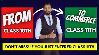 How to Start Class 11  Commerce  Must Watch  Mistakes and Guidance [upl. by Keram]