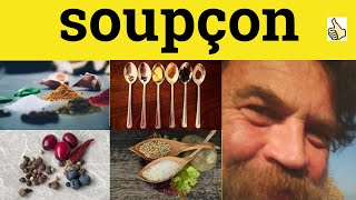 🔵 Soupçon  Soupcon Meaning  Soupçon Examples  Soupçon Pronunciation  French in English [upl. by Soph]