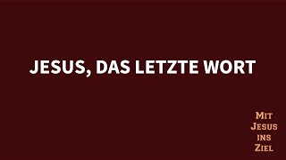 Mit Jesus ins Ziel Jesus das letzte Wort Stephan Hörtig [upl. by Adnihc]