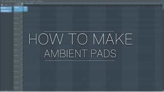 FL Studio 20  How To Make Piano Ambient Pads In 5 Minutes [upl. by Armand145]