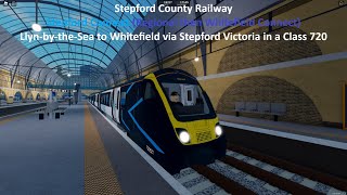 Roblox SCR 172 Stepford Connect Llyn to Whitefield via SV in a Class 720 Timelapse [upl. by Hintze693]