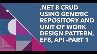 How to Implement Generic Repository Design Pattern and Unit of Work in NET 8 Framework [upl. by Grizel333]